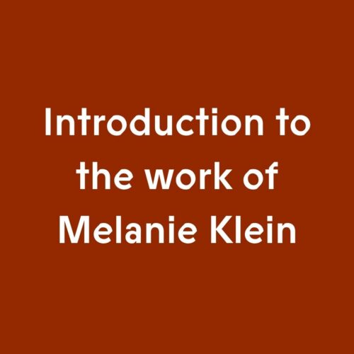 Introduction to the work of Melanie Klein