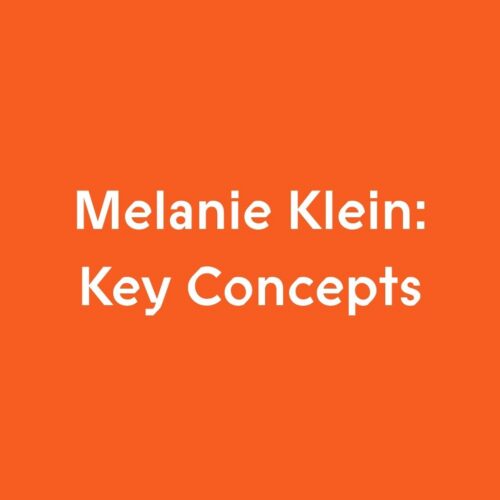 Melanie Klein: Key Concepts