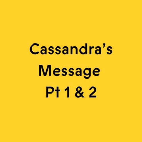 Political Mind Special: Cassandra's Message Pt 1 & 2
