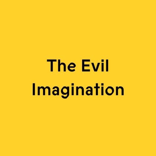 Political Mind Special - The Evil Imagination: Understanding and Resisting Destructive Forces