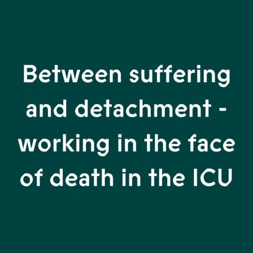 Between suffering and detachment - working in the face of death in ICU