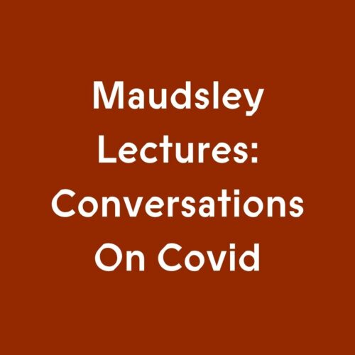 Maudsley - Conversations on Covid